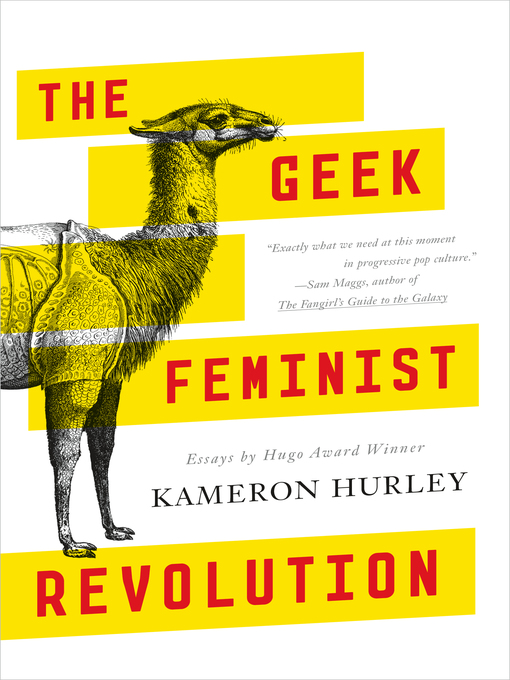 Title details for The Geek Feminist Revolution by Kameron Hurley - Wait list